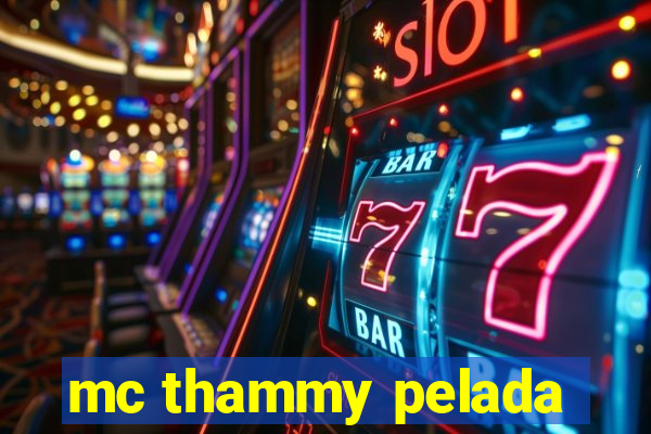 mc thammy pelada